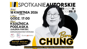 Spotkanie autorskie z Borą Chung - południowokoreańską autorką, finalistką nagrody Bookera