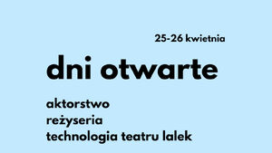 Dni otwarte białostockiej filii Akademii Teatralnej w Warszawie