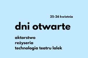 Dni otwarte białostockiej filii Akademii Teatralnej w Warszawie