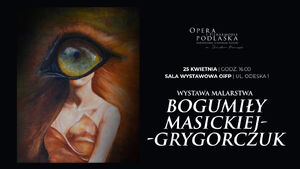 Wernisaż wystawy malarstwa Bogumiły Masickiej-Grygorczuk