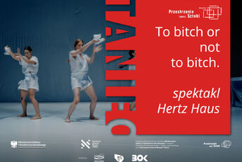 To bitch or not to bitch | spektakl taneczny