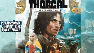 Thorgal: Gra planszowa na Planszówkach Johnny'ego i Mateusza