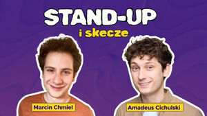 Marcin Chmiel i Amadeus Cichulski Stand-up