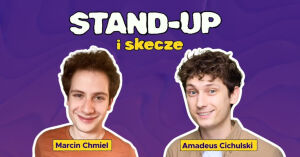 Marcin Chmiel i Amadeus Cichulski Stand-up