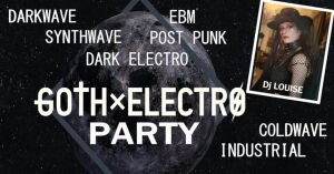 Goth Electro Party | DJ Louise