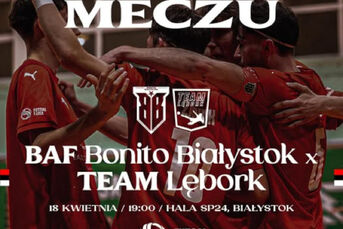 1 Liga Futsalu: BAF Bonito Białystok - Team Lębork