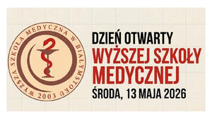 Dzień otwarty Wyższej Szkoły Medycznej w Białymstoku 2026