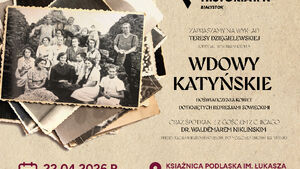 Przystanek Historia Białystok pt. „Wdowy Katyńskie” 