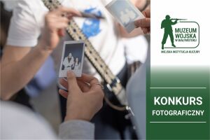 „Foto-wspomnienia z Muzeum Wojska” – konkurs fotograficzny z nagrodami