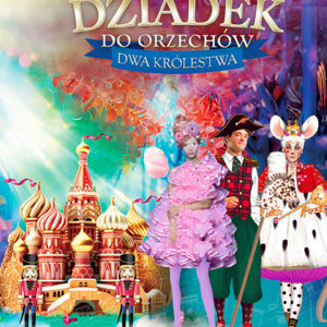 Teatr Muzyczny Forte - Dziadek do Orzechów - Dwa Królestwa