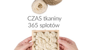 Wernisaż wystawy „CZAS tkaniny 365 splotów” eaty Palikot-Borowskiej