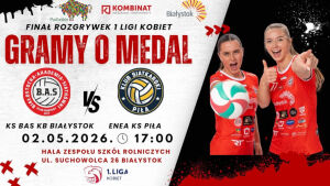 1 Liga Kobietr: KS BAS Kombinat Budowlany Białystok - Enea KS Piła | Finałowy mecz o brąz