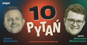 Stand-up Adam Sobaniec - 10 pytań | Gość: Mieszko Minkiewicz