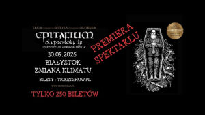 Premiera Spektaklu "Epitafium dla Proroka Ilji" 