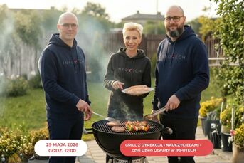 Grill z Dyrekcją i Nauczycielami INFOTECH, czyli Dzień Otwarty po naszemu