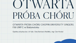 Otwarta próba chóru Chopin University Singers Filii UMFC w Białymstoku