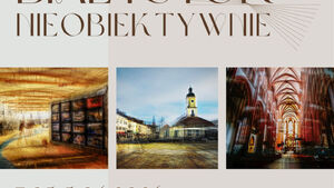 Białystok nieobiektywnie - wystawa zdjęć Wojciecha Wojtkielewicza