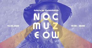 Noc Muzeów w Galerii im. Sleńdzińskich | Wiktorii