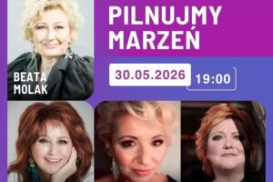 "Pilnujmy marzeń", Koncert o kobietach i dla kobiet z okazji Dnia Matki