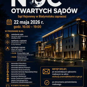 Noc Otwartych Sądów - Sąd Rejonowy w Białymstoku