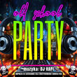 Old School Party | DJ Kapi