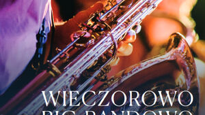 Scena Mistrzów - Wieczorowo Big-Bandowo 