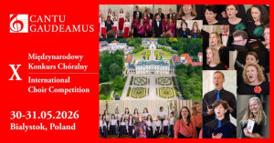 Międzynarodowy Konkurs Chóralny "Cantu Gaudeamus" - X edycja