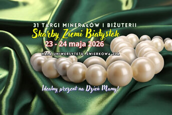 31 Skarby Ziemi Białystok - Targi minerałów i biżuterii