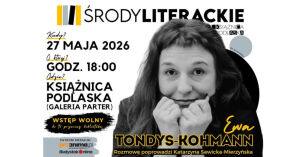 Środa Literacka z Ewą Tondys-Kohmann, autorką książki "Łupiny"