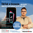 TikTok w biznesie – jak działa algorytm i jak budować profil pod rolki