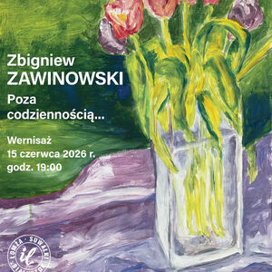 Wernisaż wystawy Poza codziennością… | Zbigniew Zawinowski