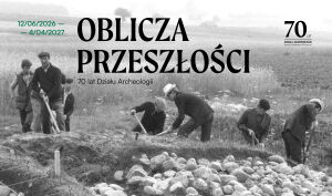 Wernisaż wystawy: Oblicza przeszłości. 70 lat Działu Archeologii