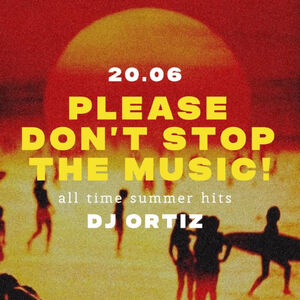 Please don't stop the music | DJ Ortiz