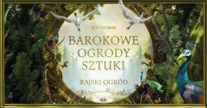IX Festiwal Barokowe Ogrody Sztuki | Rajski Ogród