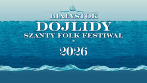Dojlidy Szanty Folk Festiwal 2026