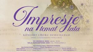 Impresje na temat lata – Koncert Chóru Dziecięcego Opery i Filharmonii Podlaskiej
