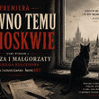Dawno temu w Moskwie - pokaz finałowy grupy bernART PREMIERA