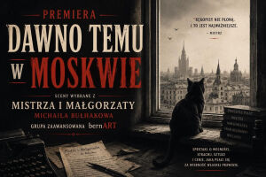 Dawno temu w Moskwie - pokaz finałowy grupy bernART PREMIERA