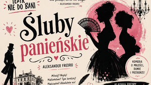 Śluby panieńskie - pokaz finałowy Teatru Nie Do Bani