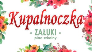 Kupalnoczka 2026 w Załukach