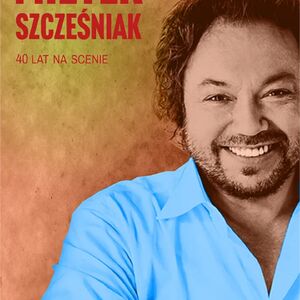 Mietek Szcześniak 40 lat na scenie