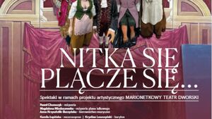 Nitka się plącze się... | Marionetkowy Teatr Dworski