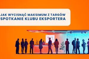 Jak wycisnąć maksimum z targów zagranicznych – praktyczne podejście do przygotowań