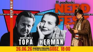 Katarzyna Herman i Bartłomiej Topa | III Podlaski Nerd Fest
