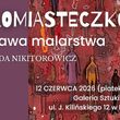 Małomiasteczkowi - wystawa malarstwa Bernardy Nikitorowicz
