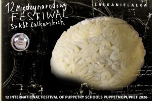 12. Międzynarodowy Festiwal Szkół Lalkarskich LALKANIELALKA