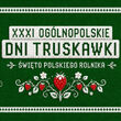 XXXI Ogólnopolskie Dni Truskawki – Święto Polskiego Rolnika 