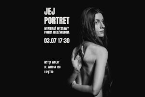 Jej portret │ Wystawa fotografii Piotra Niedźwiedzia
