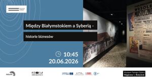 Między Białymstokiem a Syberią - historie biznesów | Dni Miasta Białegostoku