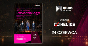 „90. urodziny Pavarottiego” Koncert gwiazd z Arena di Verona 2025 | Helios na Scenie